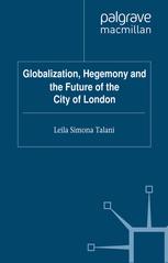 Globalization Hegemony And The Future Of The City Of London Leila Simona Talani Auth