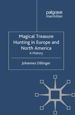 Magical Treasure Hunting In Europe And North America A History Johannes Dillinger Auth