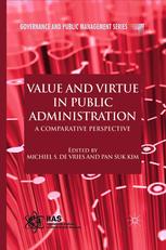 Value And Virtue In Public Administration A Comparative Perspective Michiel S De Vries