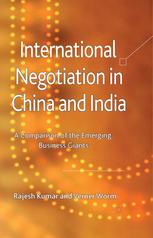 International Negotiation In China And India A Comparison Of The Emerging Business Giants Rajesh Kumar