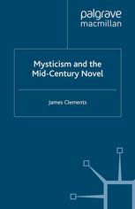 Mysticism And The Midcentury Novel James Clements Auth