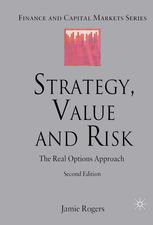 Strategy Value And Risk The Real Options Approach Jamie Rogers Auth