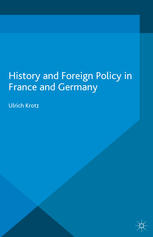History And Foreign Policy In France And Germany Ulrich Krotz Auth