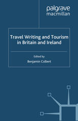 Travel Writing And Tourism In Britain And Ireland Benjamin Colbert Eds