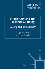 Public Services And Financial Austerity Getting Out Of The Hole Roger Latham