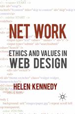Net Work Ethics And Values In Web Design 1st Edition Helen Kennedy Auth
