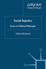 Social Injustice Essays In Political Philosophy Vittorio Bufacchi Auth