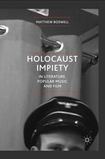 Holocaust Impiety In Literature Popular Music And Film Matthew Boswell