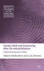 Gender Work And Community After Deindustrialisation A Psychosocial Approach To Affect Valerie Walkerdine