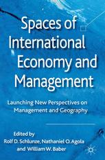 Spaces Of International Economy And Management Launching New Perspectives On Management And Geography Rolf D Schlunze
