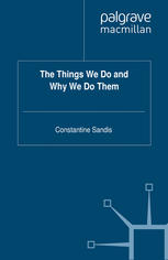 The Things We Do And Why We Do Them Constantine Sandis
