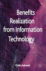 Benefits Realization From Information Technology Colin Ashurst Auth