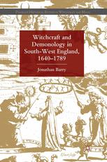 Witchcraft And Demonology In Southwest England 16401789 J Barry