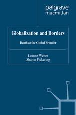 Globalization And Borders Death At The Global Frontier Leanne Weber