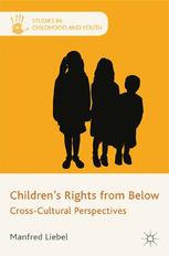 Childrens Rights From Below Crosscultural Perspectives Manfred Liebel
