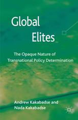 Global Elites The Opaque Nature Of Transnational Policy Determination Andrew Kakabadse