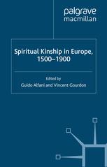 Spiritual Kinship In Europe 15001900 Guido Alfani Vincent Gourdon Eds