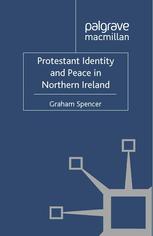 Protestant Identity And Peace In Northern Ireland Graham Spencer Auth