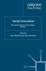 Social Innovation Blurring Boundaries To Reconfigure Markets Alex Nicholls