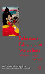 Performance Politics And The War On Terror Whatever It Takes Sara Brady Auth