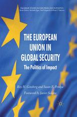 The European Union In Global Security The Politics Of Impact Roy H Ginsberg