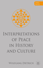 Interpretations Of Peace In History And Culture Wolfgang Dietrich Auth