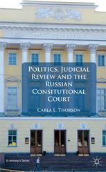 Politics Judicial Review And The Russian Constitutional Court Carla L Thorson Auth