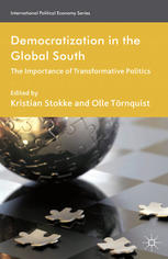 Democratization In The Global South The Importance Of Transformative Politics Kristian Stokke