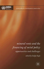 Mineral Rents And The Financing Of Social Policy Opportunities And Challenges Katja Hujo Eds