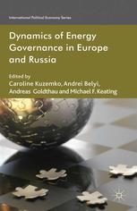 Dynamics Of Energy Governance In Europe And Russia Caroline Kuzemko