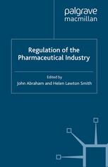 Regulation Of The Pharmaceutical Industry John Abraham Helen Lawton Smith Eds