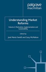Understanding Market Reforms Volume 2 Motivation Implementation And Sustainability Jos Mara Fanelli