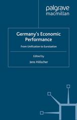 Germanys Economic Performance From Unification To Euroization Jens Hlscher Eds