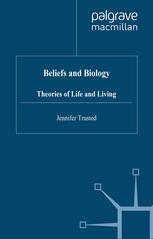 Beliefs And Biology Theories Of Life And Living Jennifer Trusted Auth