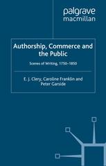Authorship Commerce And The Public Scenes Of Writing 17501850 E J Clery