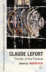 Claude Lefort Thinker Of The Political Martín Plot Eds