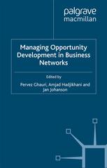 Managing Opportunity Development In Business Networks Pervez Ghauri