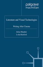 Literature And Visual Technologies Writing After Cinema Julian Murphet