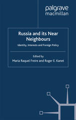Russia And Its Near Neighbours Maria Raquel Freire Roger E Kanet Eds