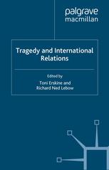 Tragedy And International Relations Toni Erskine Richard Ned Lebow Eds