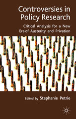 Controversies In Policy Research Critical Analysis For A New Era Of Austerity And Privation Stephanie Petrie Eds