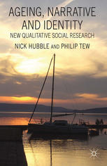 Ageing Narrative And Identity New Qualitative Social Research Nick Hubble