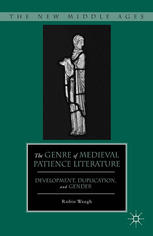 The Genre Of Medieval Patience Literature Development Duplication And Gender Robin Waugh Auth