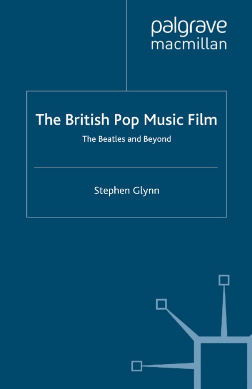 The British Pop Music Film The Beatles And Beyond Stephen Glynn Auth