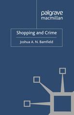 Shopping And Crime Joshua A N Bamfield Auth
