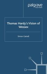 Thomas Hardys Vision Of Wessex Simon Gatrell Auth