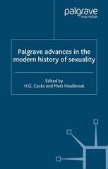 Palgrave Advances In The Modern History Of Sexuality 1st Edition H G Cocks
