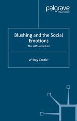 Blushing And The Social Emotions The Self Unmasked W Ray Crozier Auth