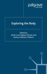 Exploring The Body Sarah Cunninghamburley Kathryn Backettmilburn Eds