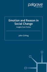 Emotion And Reason In Social Change Insights From Fiction John Girling Auth